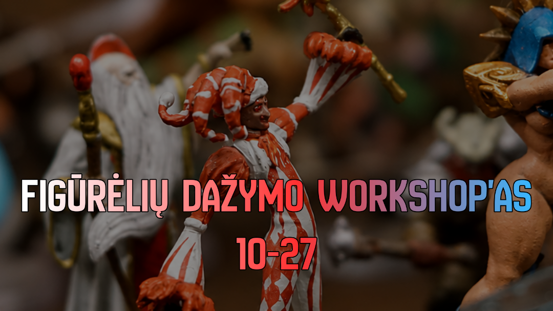 Figūrėlių dažymo workshop'as