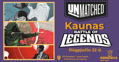 Unmatched Kaunas: Battle of Legends