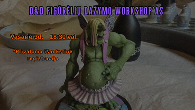 D&D figūrėlių dažymo workshop'as 