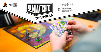 „Unmatched“ turnyras Druskininkuose | ATEIK IR ŽAISK